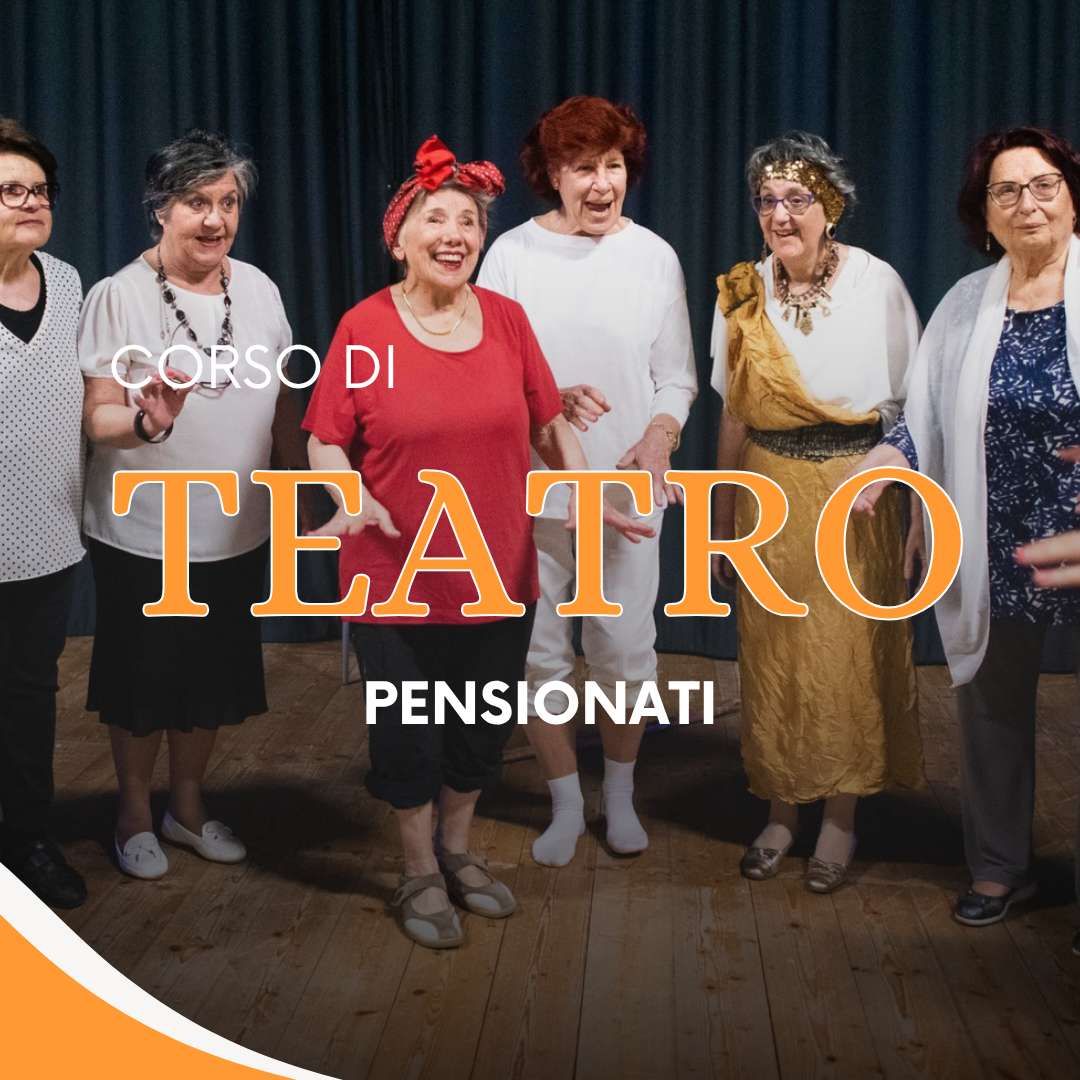 CORSO DI TEATRO PENSIONATI - GRATUITO