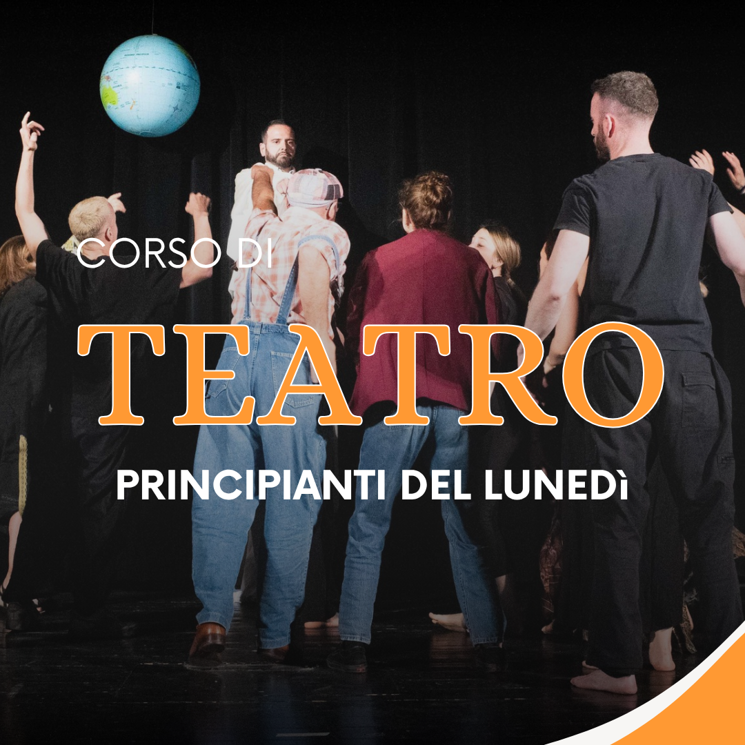 CORSO DI TEATRO PRINCIPIANTI DEL LUNEDÌ