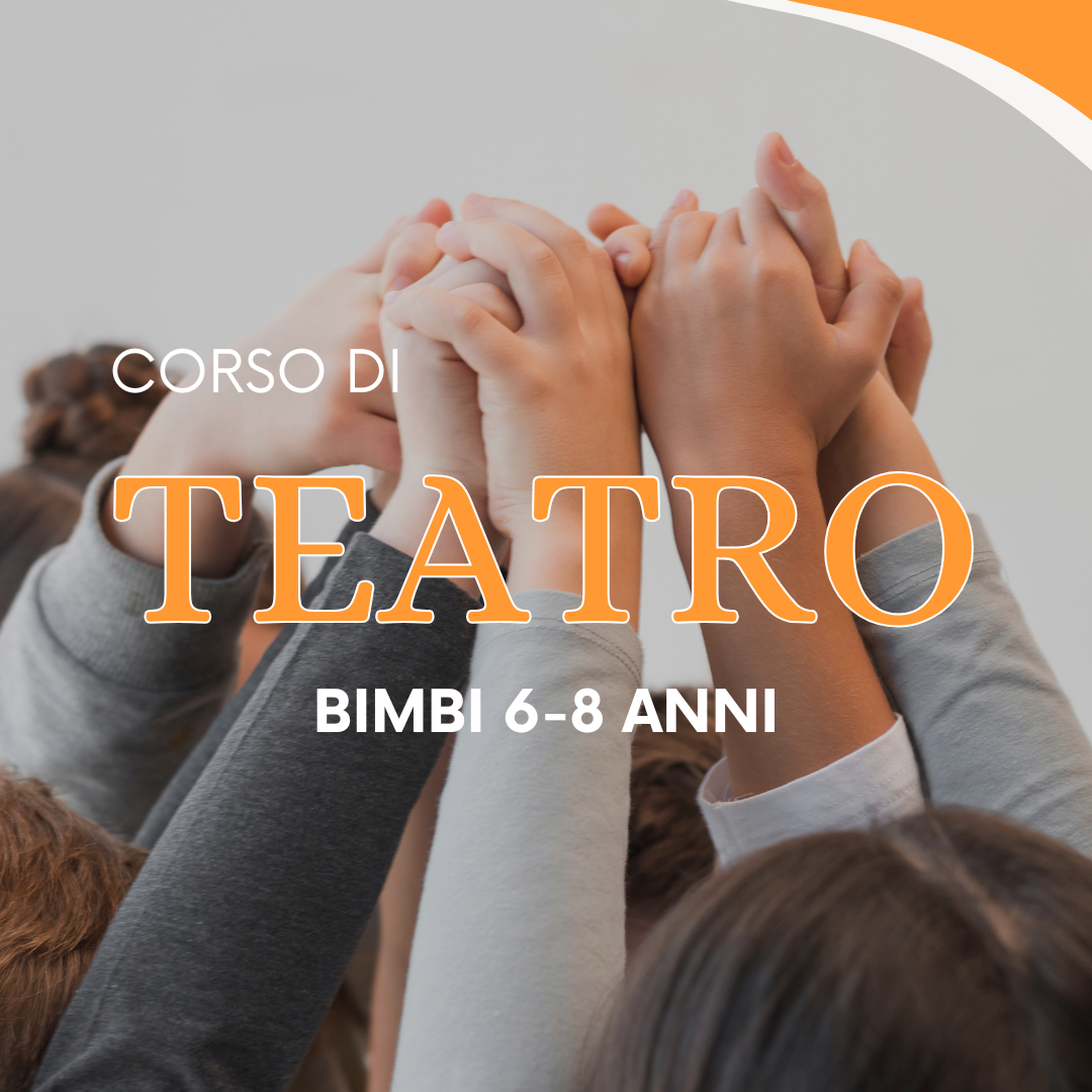 CORSO DI TEATRO BIMBI 6/8 ANNI